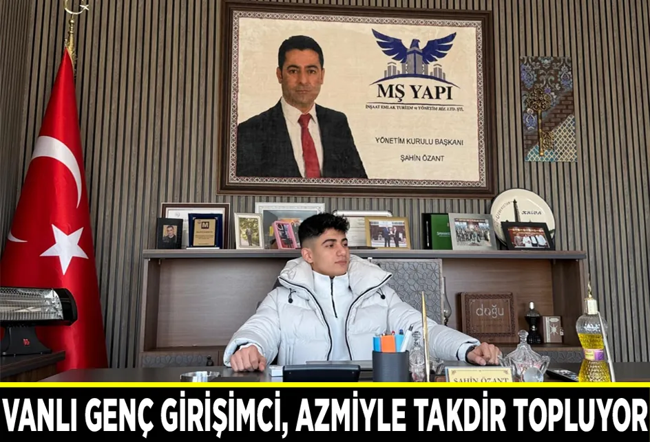 Vanlı genç girişimci, azmiyle takdir topluyor