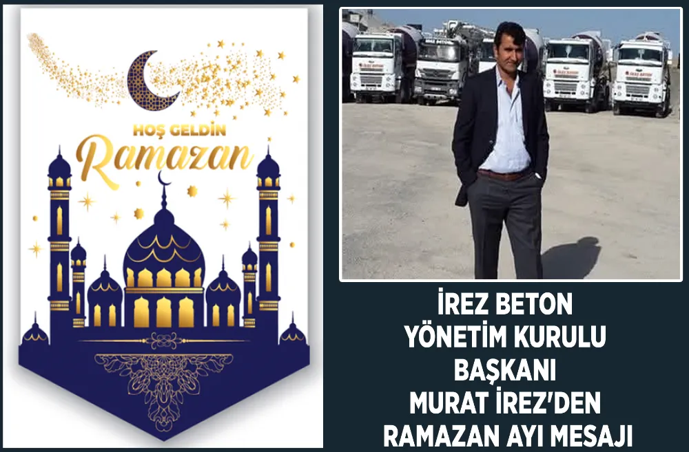 İrez Beton Yönetim Kurulu Başkanı Murat İrez