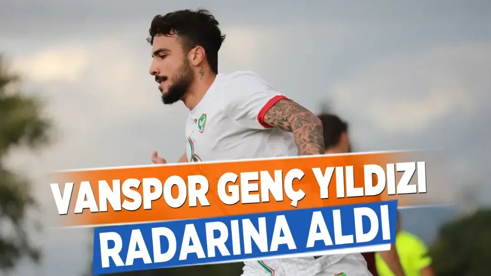 Vanspor genç yıldızı radarına aldı